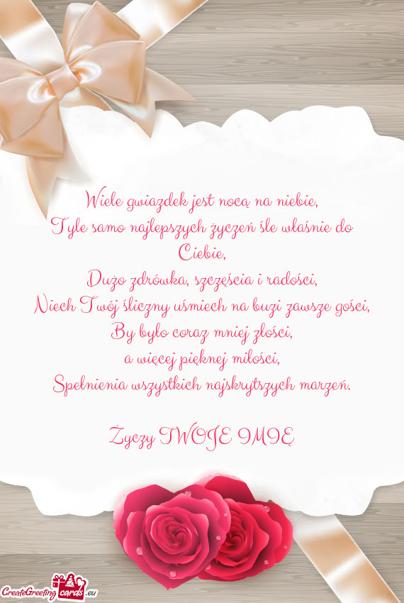 Wiele gwiazdek jest nocą na niebie,  Tyle samo najlepszych życzeń śle