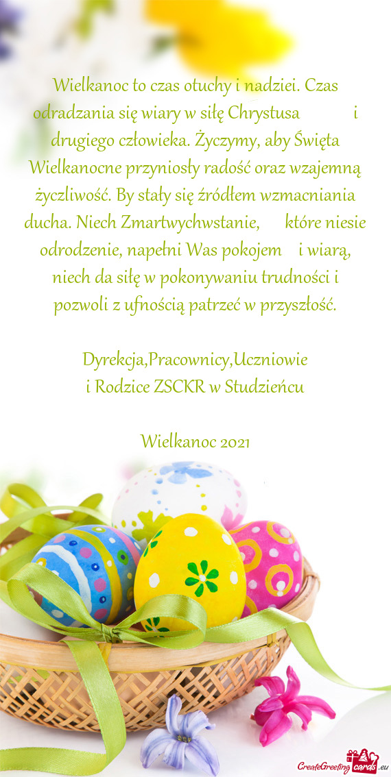 Wielkanoc to czas otuchy i nadziei. Czas odradzania się wiary w siłę Chrystusa    i drug