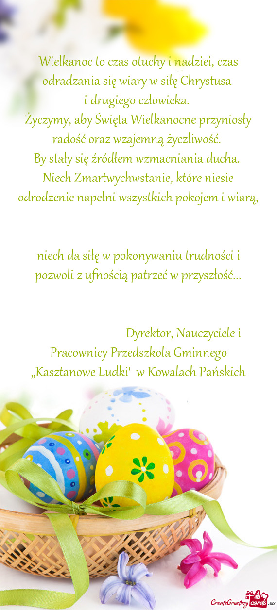 Wielkanoc to czas otuchy i nadziei, czas odradzania się wiary w siłę Chrystusa