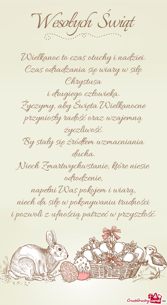 Wielkanoc to czas otuchy i nadziei.  Czas odradzania się wiary w siłę