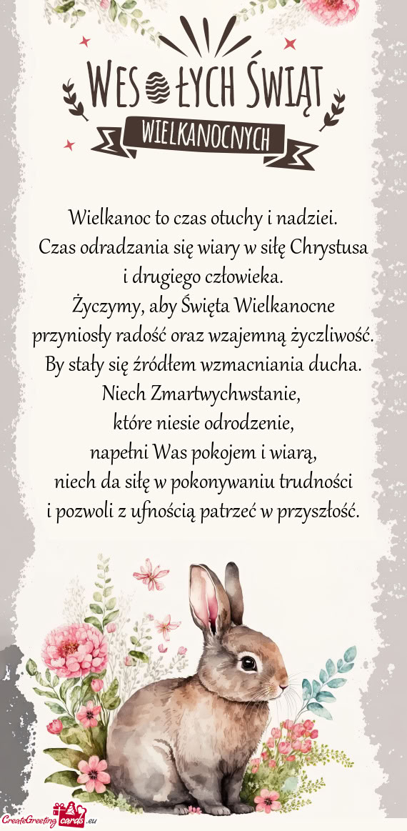 Wielkanoc to czas otuchy i nadziei.  Czas odradzania się wiary w siłę