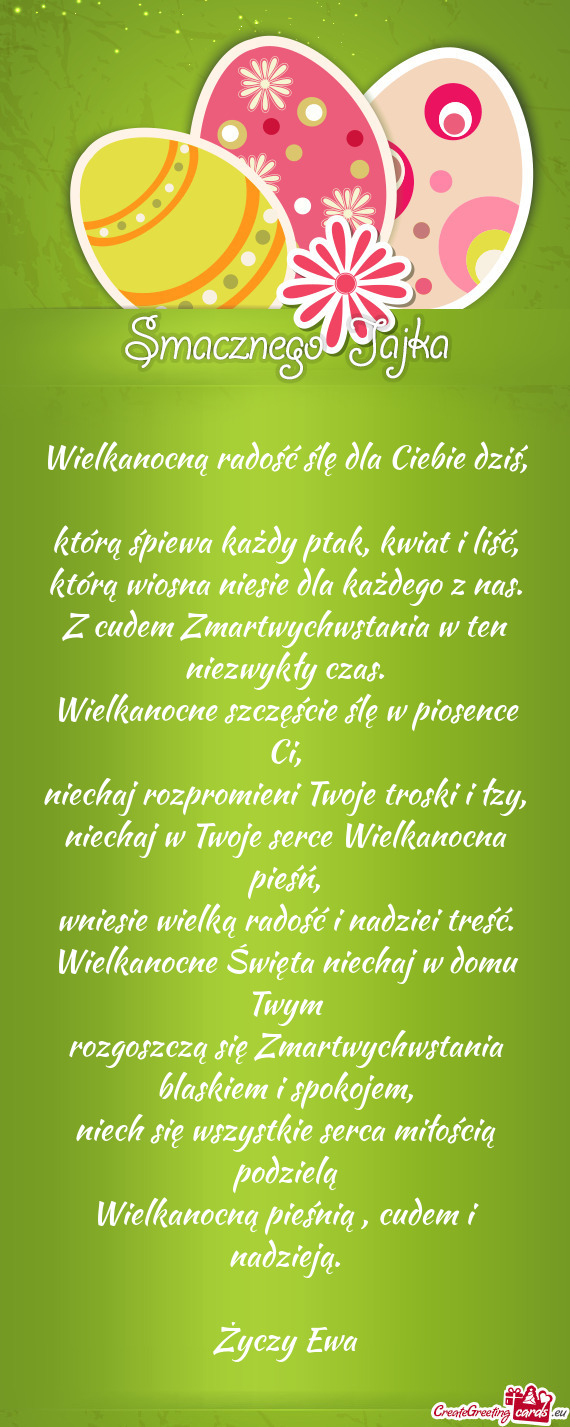 Wielkanocną radość ślę dla Ciebie dziś,  którą śpiewa każdy ptak,