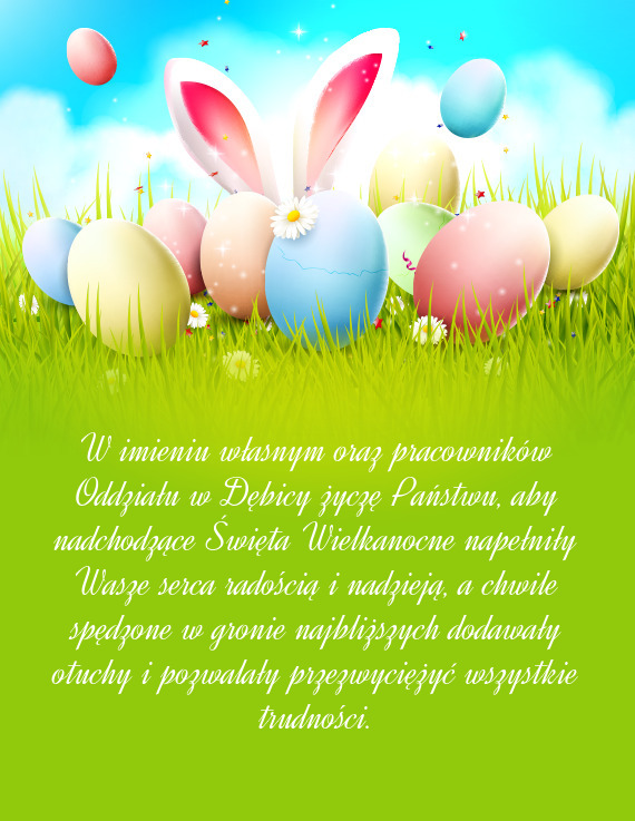 Wielkanocne napełniły Wasze serca radością i nadzieją, a chwile spędzone w gronie najbliższy