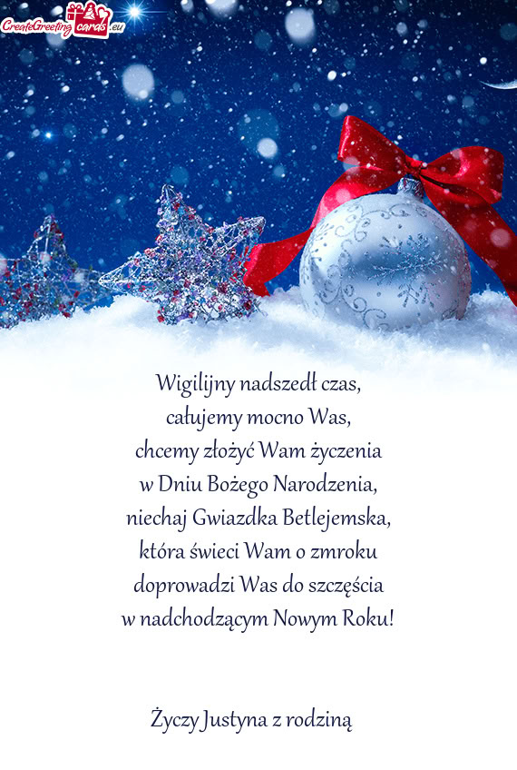 Wigilijny nadszedł czas,  całujemy mocno Was,  chcemy złożyć Wam