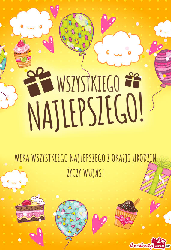 WIKA WSZYSTKIEGO NAJLEPSZEGO Z OKAZJI URODZIN WUJAS