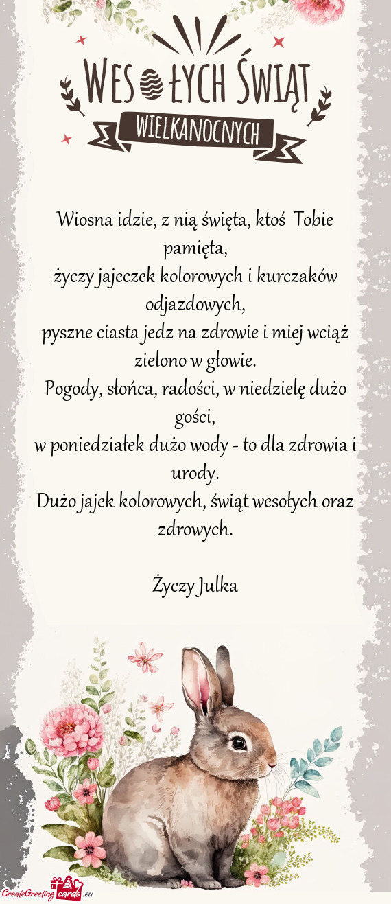 Wiosna idzie, z nią święta, ktoś  Tobie pamięta,  życzy jajeczek