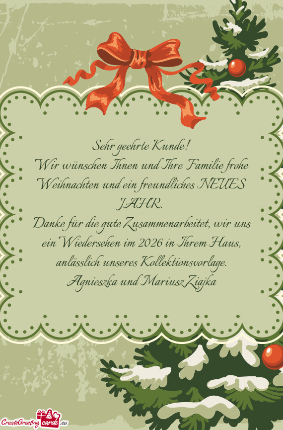 Wir wünschen Ihnen und Ihre Familie frohe Weihnachten und ein freundliches NEUES JAHR