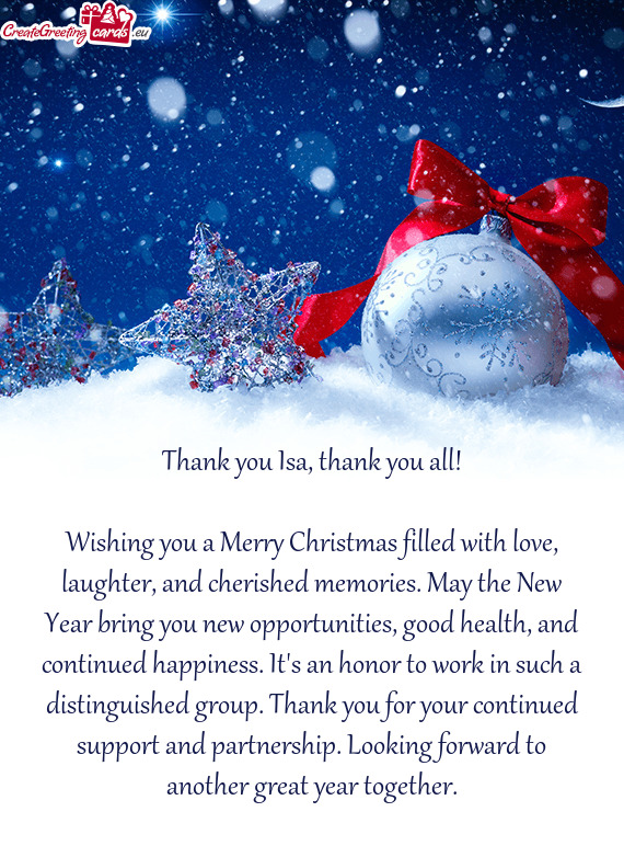 Wishing you a Merry Christmas filled with love, laughter, and cherished memories. May the New Year b