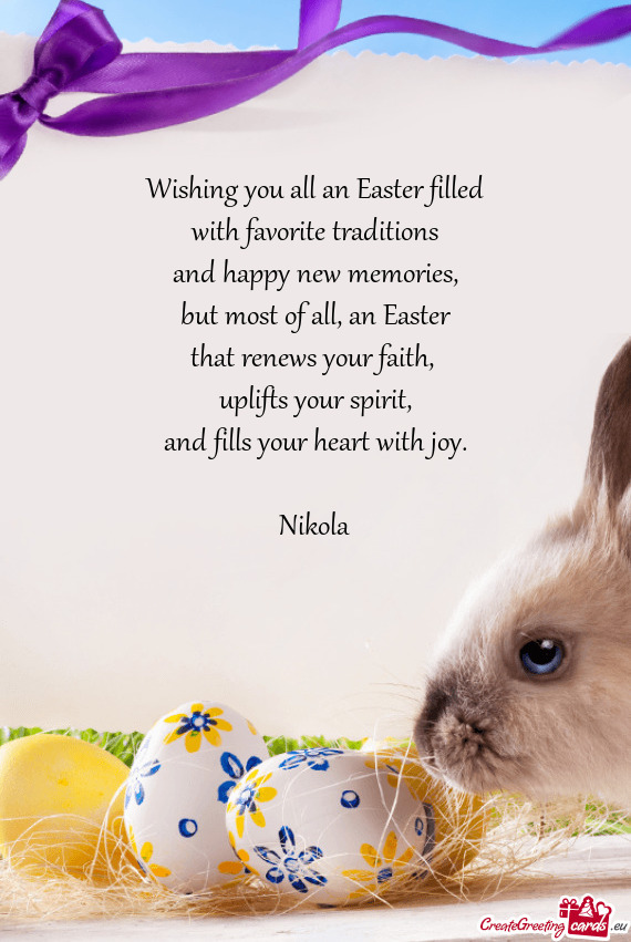 Wishing you all an Easter filled  with favorite traditions
