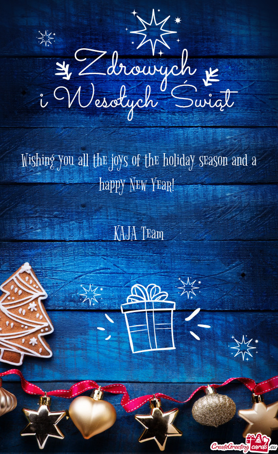 Wishing you all the joys of the holiday season and a happy New Year!  KAJA Team