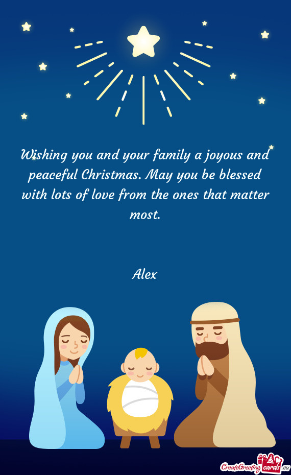 Wishing you and your family a joyous and peaceful Christmas. May you be blessed with lots of love fr
