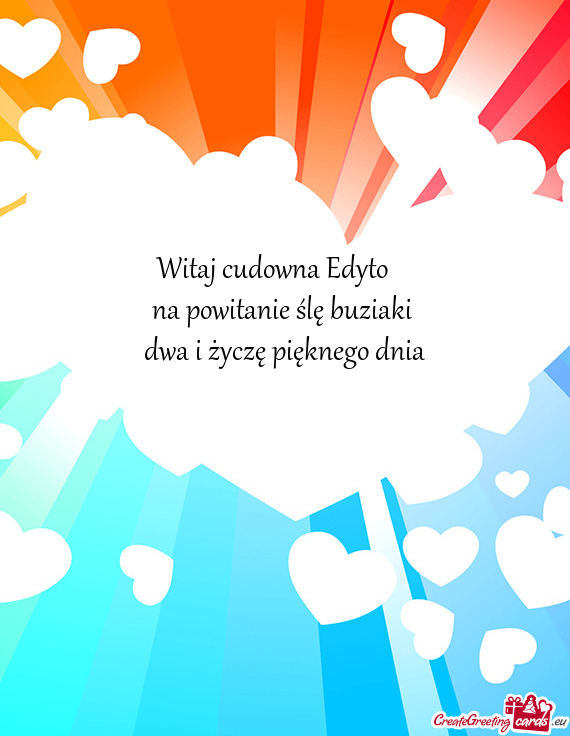 Witaj cudowna Edyto 😊