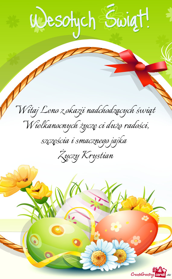 Witaj Leno z okazji nadchodzących świąt Wielkanocnych życzę ci dużo radości, szczęścia i sm