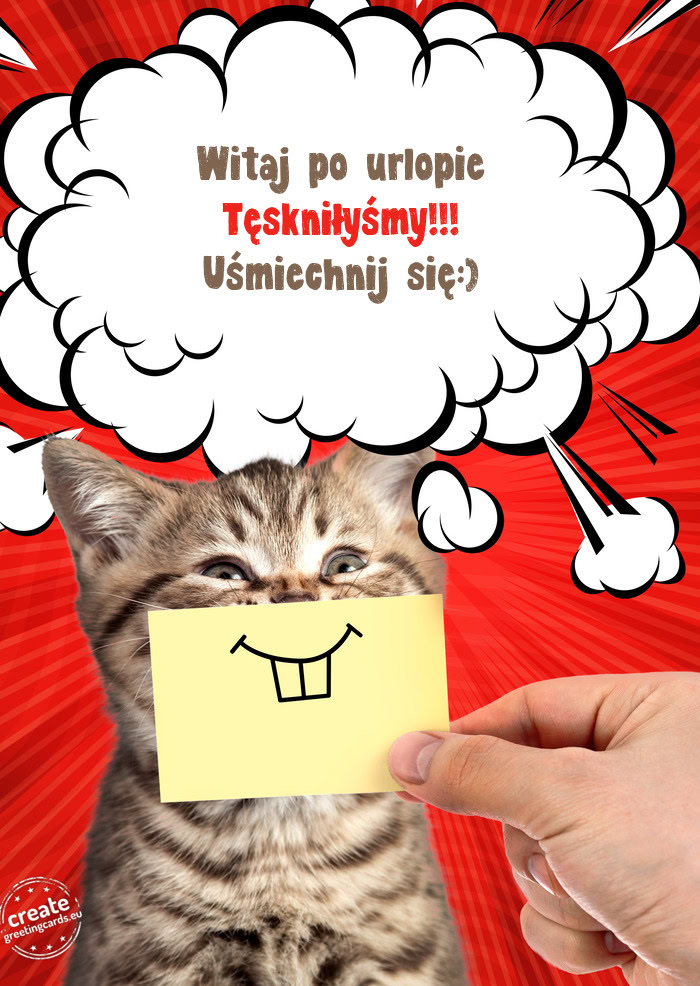Witaj po urlopie Tęskniłyśmy!!! Uśmiechnij się:)