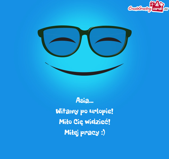 Witamy po urlopie! Miło Cię widzieć! Miłej pracy