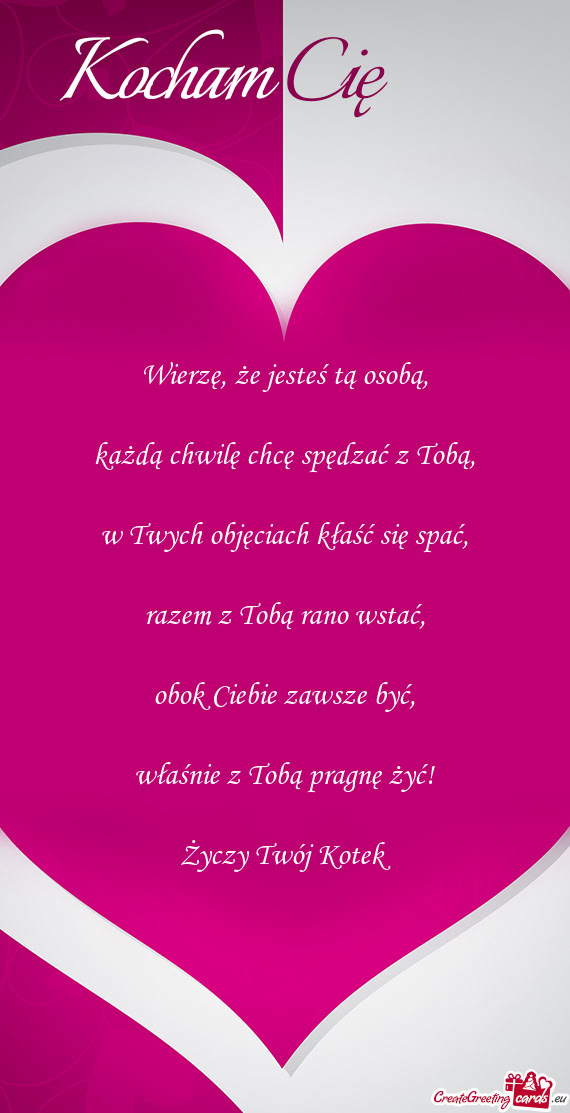 Właśnie z Tobą pragnę żyć! Twój Kotek