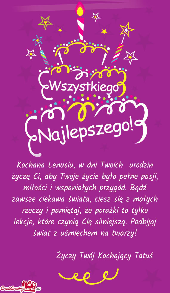Wspaniałych przygód. Bądź zawsze ciekawa świata, ciesz się z małych rzeczy i pamiętaj, że p