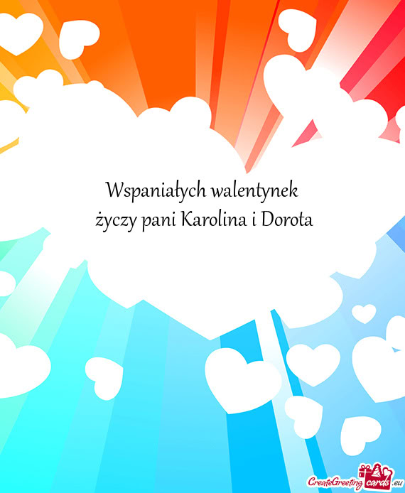 Wspaniałych walentynek pani Karolina i Dorota