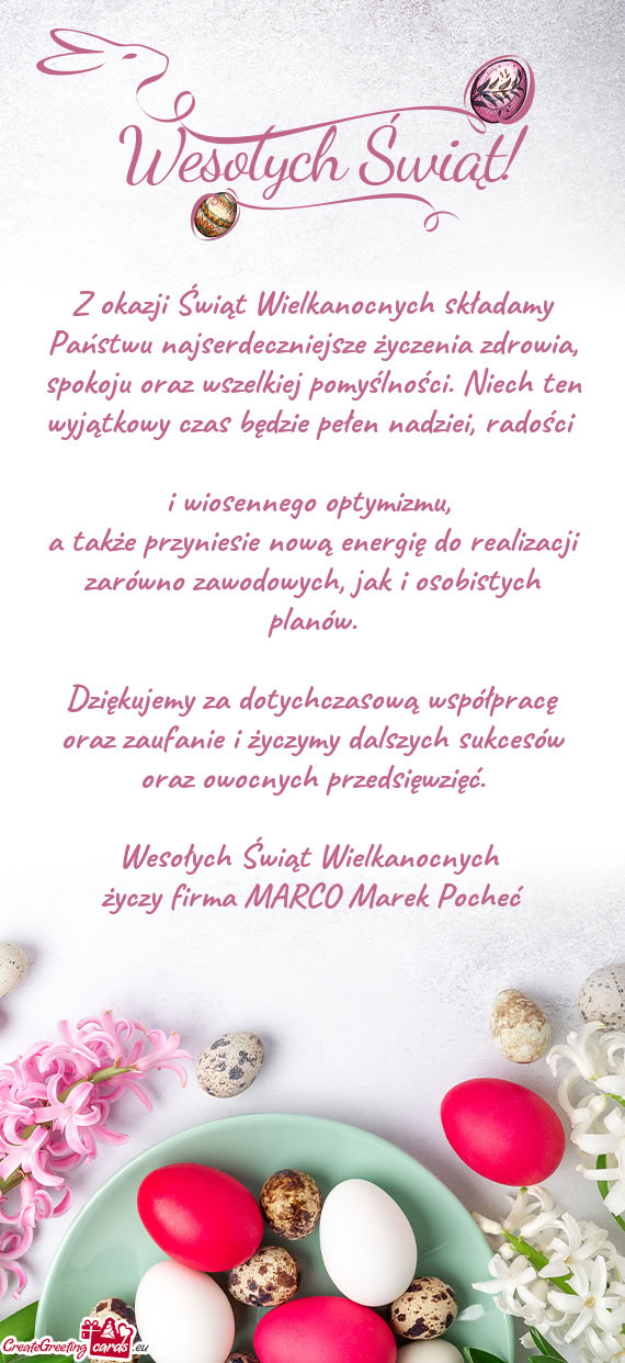 Wszelkiej pomyślności. Niech ten wyjątkowy czas będzie pełen nadziei, radości