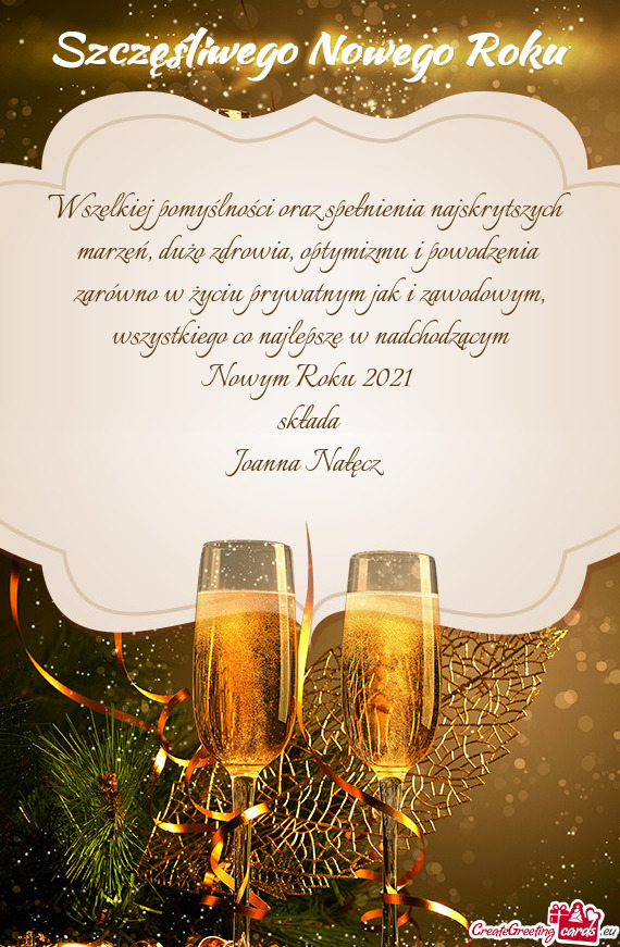 Wszystkiego co najlepsze w nadchodzącym 
 Nowym Roku 2021 
 składa
 Joanna Nałęcz
