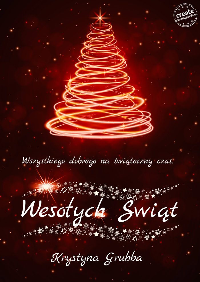 Wszystkiego dobrego na świąteczny czas. Wesołych Świat Krystyna Grubba
