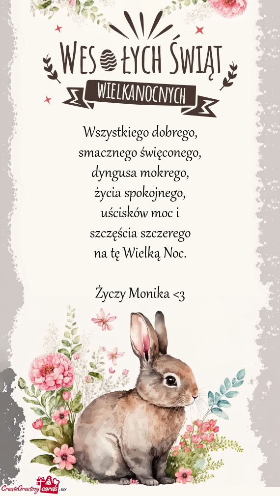 Wszystkiego dobrego,  smacznego święconego,  dyngusa mokrego,  życia