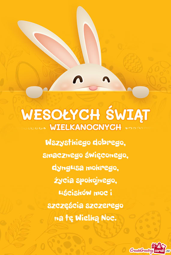 Wszystkiego dobrego,  smacznego święconego,  dyngusa mokrego,  życia