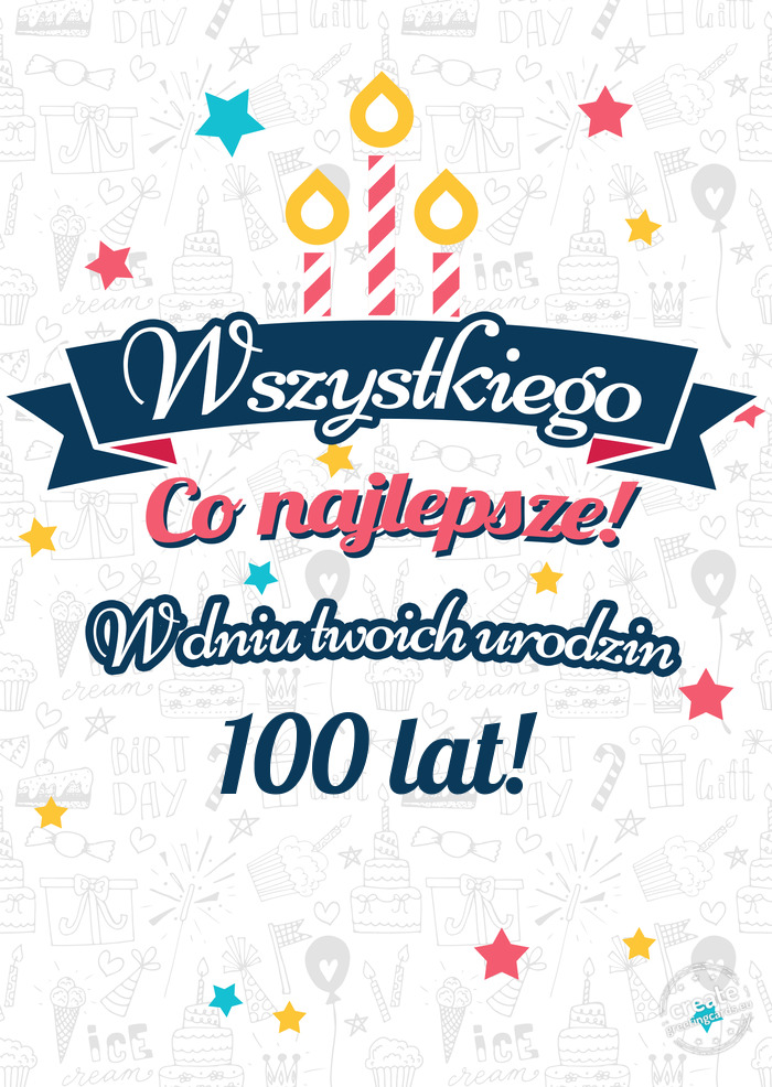 Wszystkiego najlepszego 100 lat! z okazji urodzin