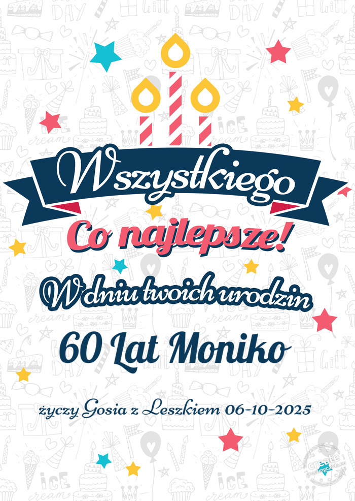 Wszystkiego najlepszego 60 Lat Moniko z okazji urodzin Gosia z Leszkiem 06-10-2025