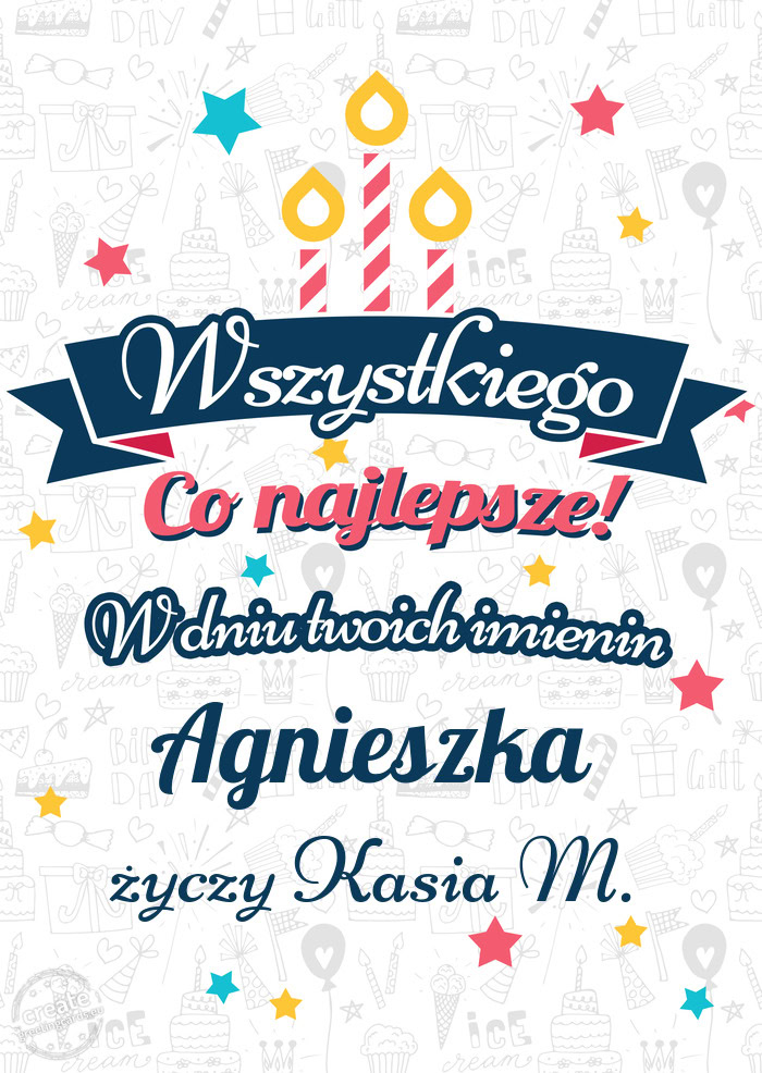 Wszystkiego najlepszego Agnieszka z okazji imienin Kasia M