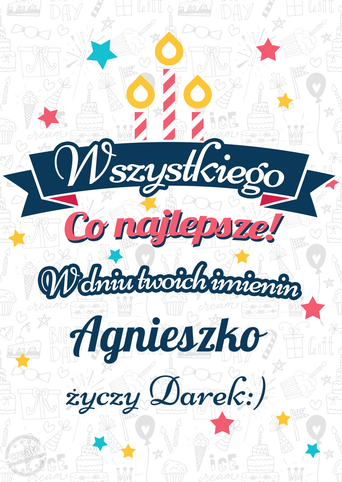Wszystkiego najlepszego Agnieszko z okazji imienin Darek:)