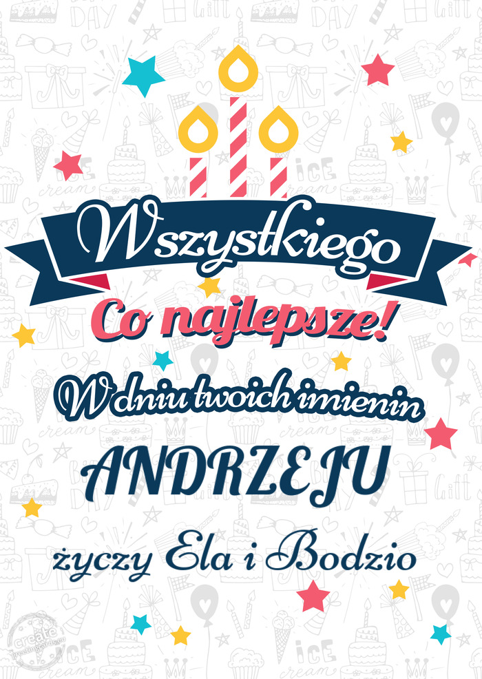 Wszystkiego najlepszego ANDRZEJU z okazji imienin Ela i Bodzio
