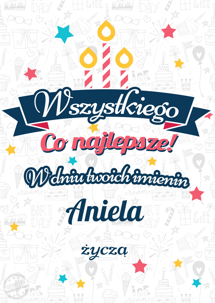 Wszystkiego najlepszego Aniela z okazji imienin życzą