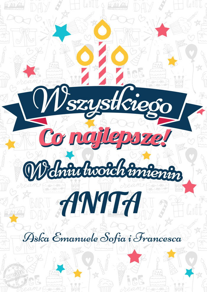 Wszystkiego najlepszego ANITA z okazji imienin Aśka Emanuele Sofia i Francesca