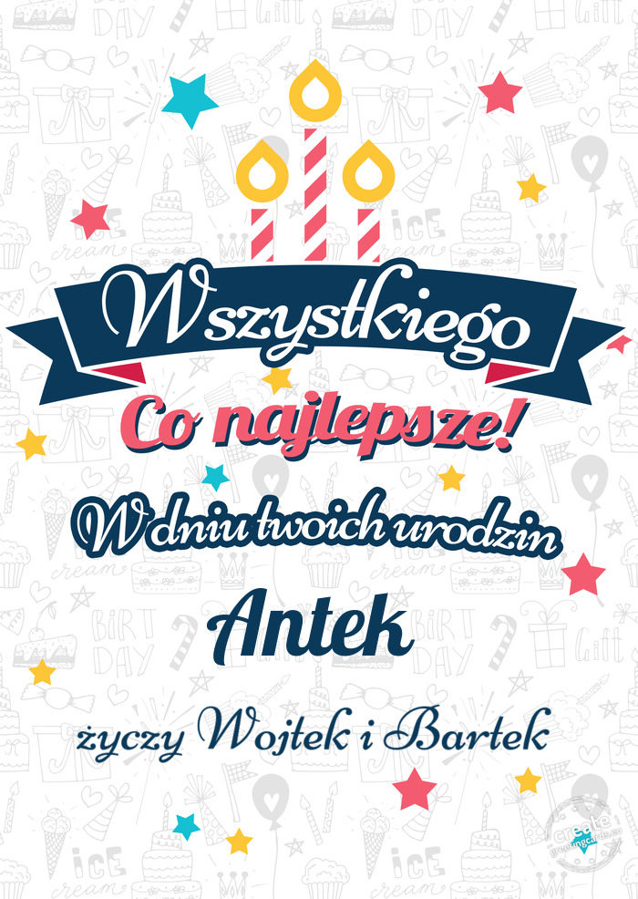 Wszystkiego najlepszego Antek z okazji urodzin Wojtek i Bartek