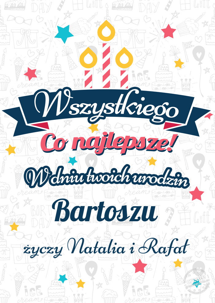 Wszystkiego najlepszego Bartoszu z okazji urodzin Natalia i Rafał