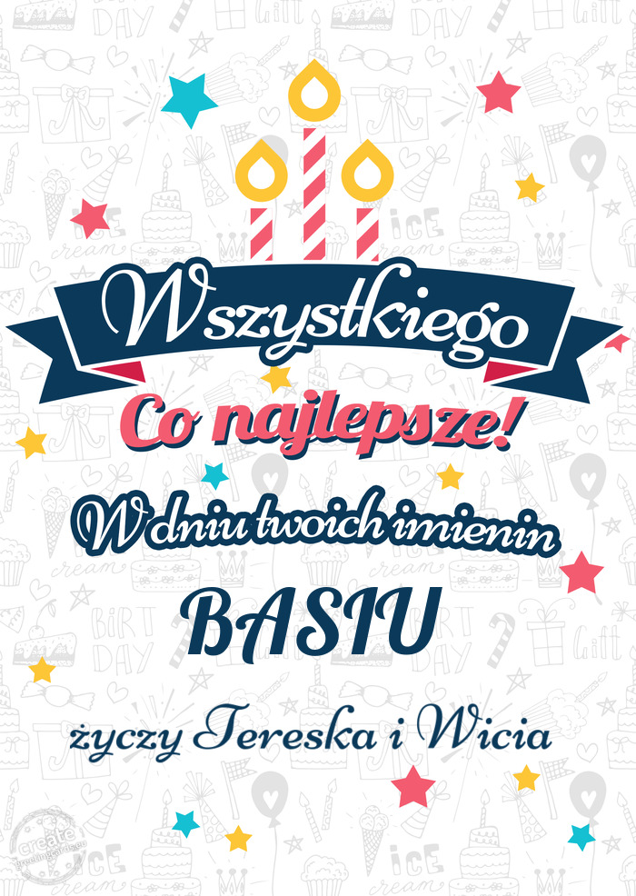 Wszystkiego najlepszego BASIU z okazji imienin Tereska i Wicia