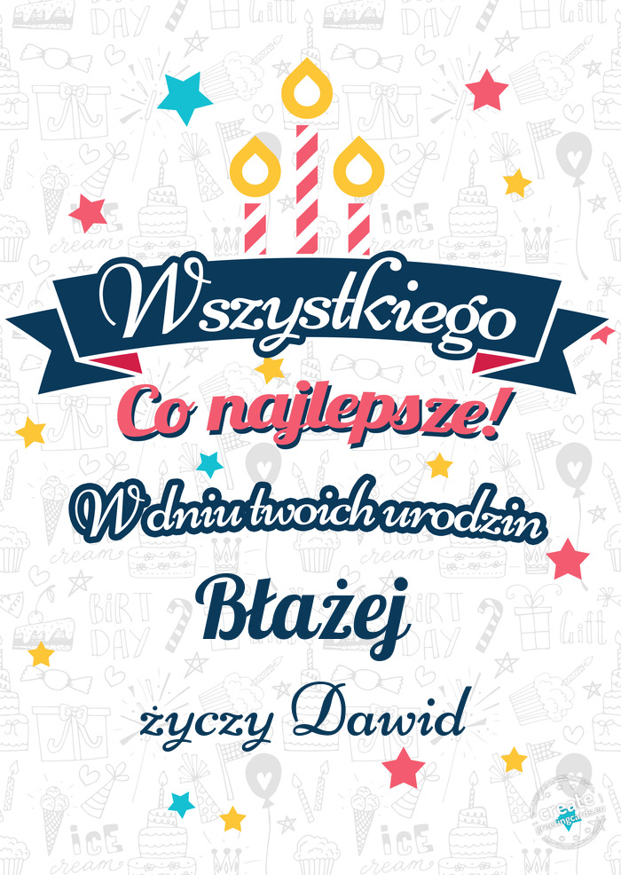 Wszystkiego najlepszego Błażej z okazji urodzin Dawid