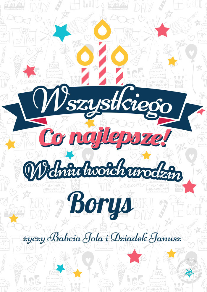 Wszystkiego najlepszego Borys z okazji urodzin Babcia Jola i Dziadek Janusz
