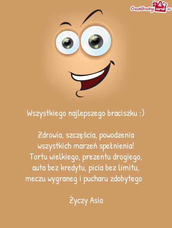 Wszystkiego najlepszego braciszku :)