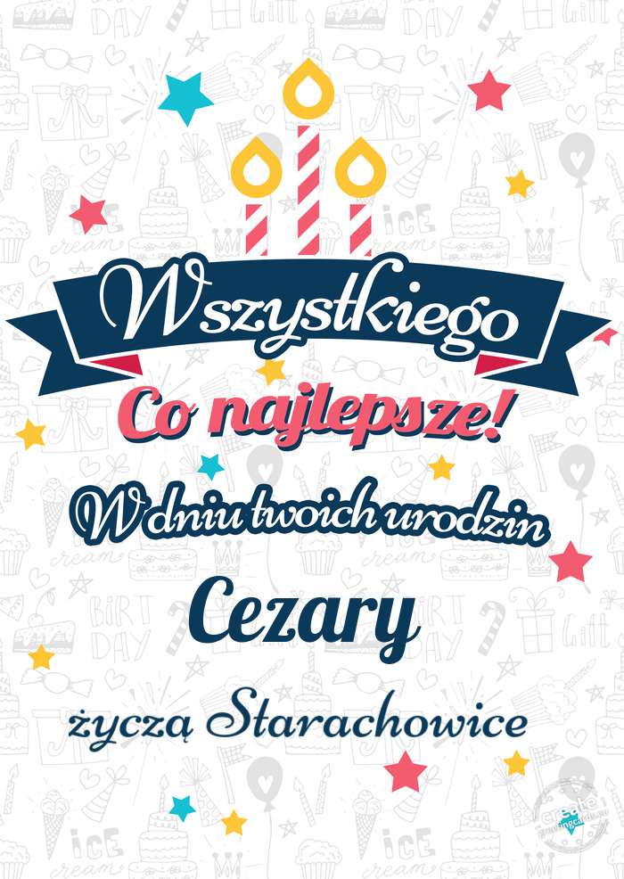 Wszystkiego najlepszego Cezary z okazji urodzin życzą Starachowice