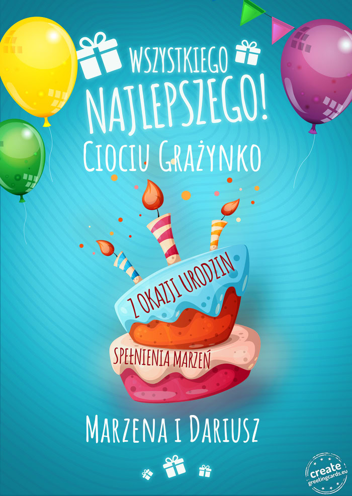 Wszystkiego najlepszego Ciociu Grażynko z okazji urodzin Marzena i Dariusz