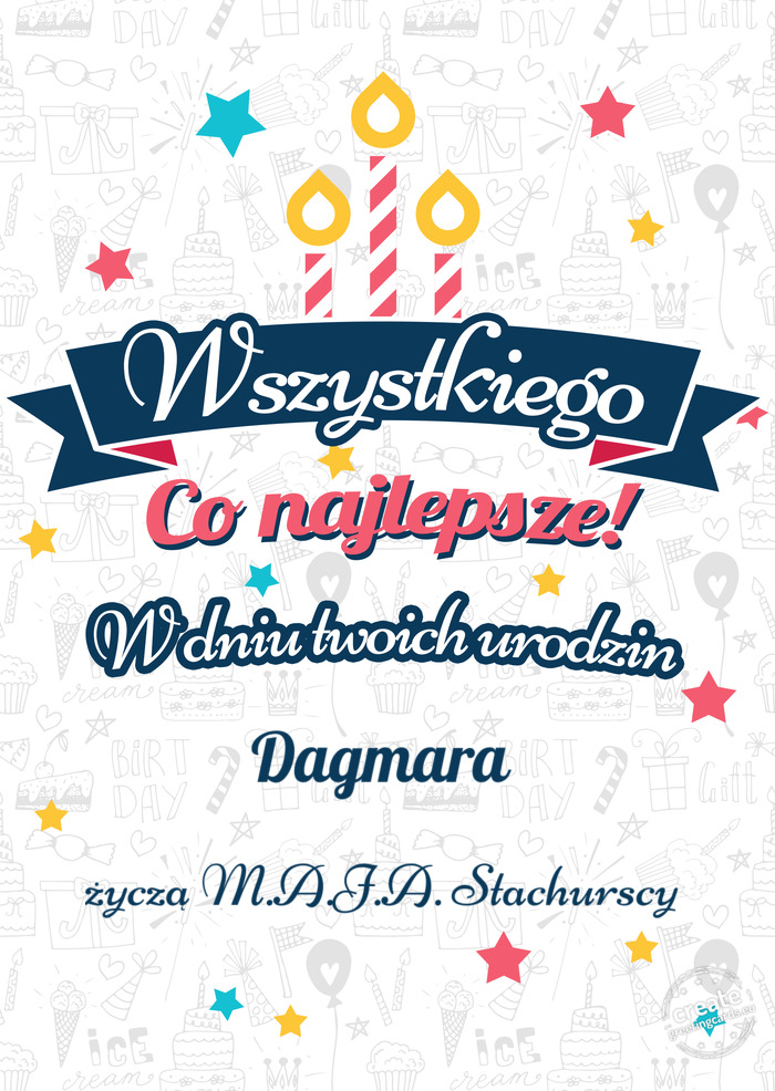 Wszystkiego najlepszego ❤️ Dagmara ❤️ z okazji urodzin życzą M.A.J.A. Stachurscy