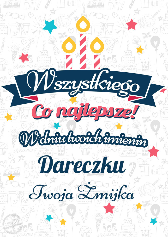 Wszystkiego najlepszego Dareczku z okazji imienin Twoja Żmijka