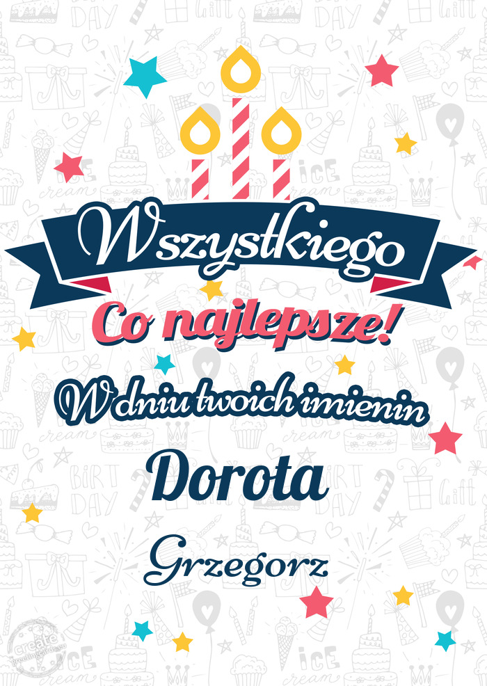 Wszystkiego najlepszego Dorota z okazji imienin Grzegorz
