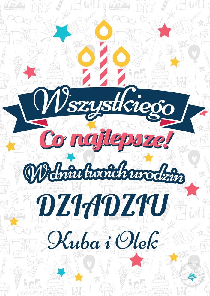 Wszystkiego najlepszego DZIADZIU z okazji urodzin Kuba i Olek