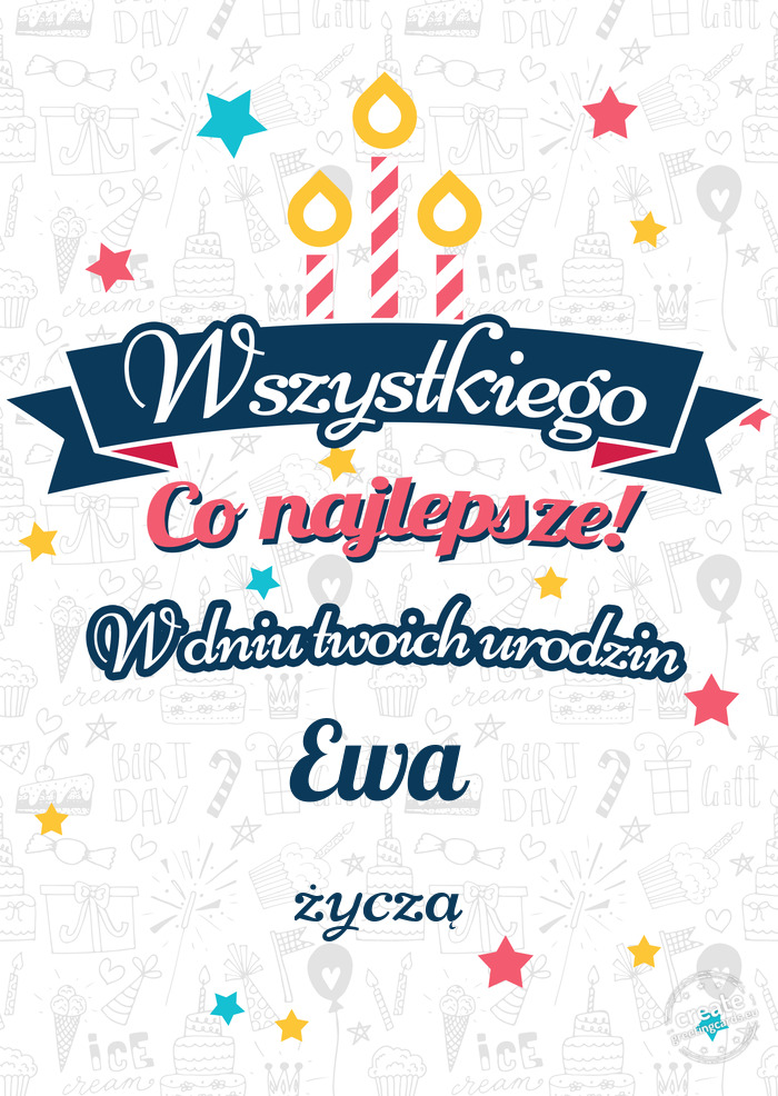 Wszystkiego najlepszego Ewa z okazji urodzin życzą
