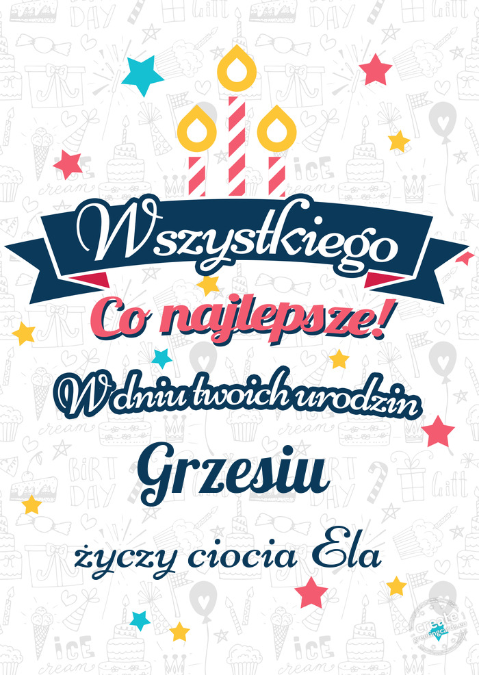 Wszystkiego najlepszego Grzesiu z okazji urodzin ciocia Ela