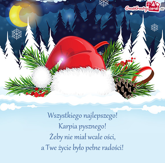 Wszystkiego najlepszego! Karpia pysznego! Żeby nie miał wcale ości