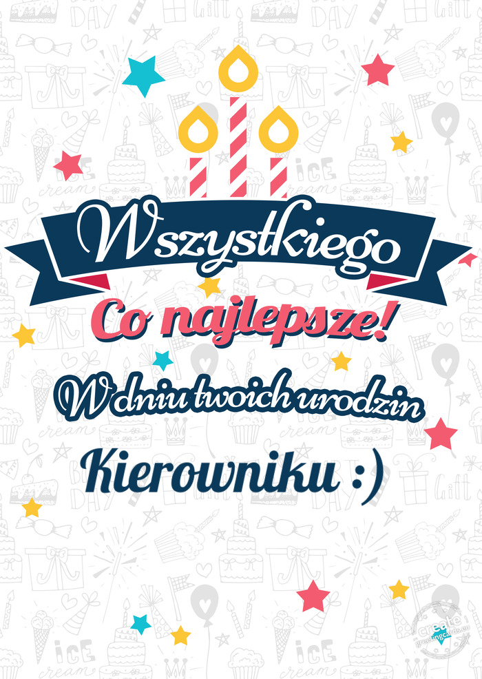 Wszystkiego najlepszego Kierowniku :) z okazji urodzin